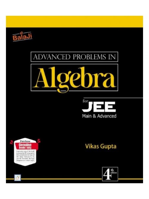 Advanced Problems in Algebra for JEE Main & Advanced (Vikas Gupta) at Ashirwad Publication